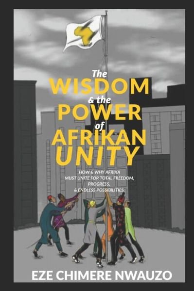 Cover for Eze Chimere Nwauzo · The wisdom &amp; The Power of Afrikan Unity (Pocketbok) (2020)