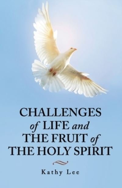 Cover for Kathy Lee · Challenges of Life and the Fruit of the Holy Spirit (Buch) (2022)