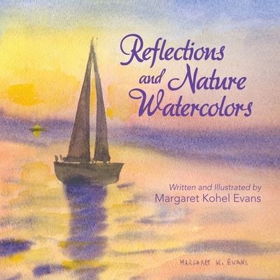 Cover for Margaret Kohel Evans · Reflections and Nature Watercolors (Book) (2023)