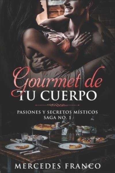 Cover for Mercedes Franco · Gourmet de tu Cuerpo. Pasiones y Secretos Misticos Saga No. 1 (Paperback Book) (2019)