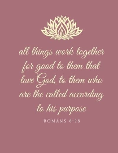 Cover for Reign Journal Notebooks · All things work together for good to them that love God, to them who are the called according to his purpose (Paperback Book) (2019)