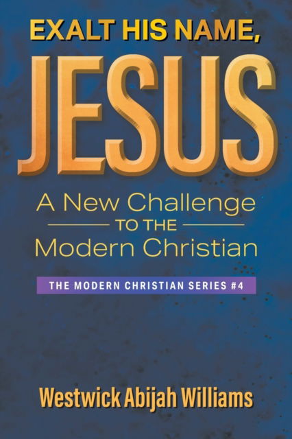Cover for Westwick Abijah Williams · Exalt His Name, Jesus (Paperback Book) (2022)