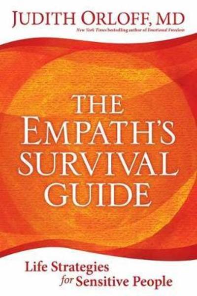 Cover for Judith Orloff · Empath's Survival Guide,The: Life Strategies for Sensitive People (Pocketbok) [Unabridged edition] (2018)