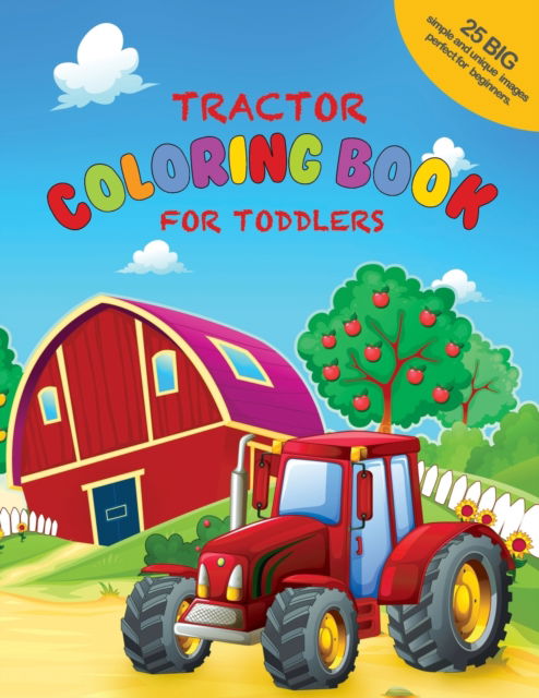 Cover for Sunny Day Coloring Books · Tractor Coloring Book For Toddlers : 25 Big, Simple and Unique Images Perfect For Beginners Ages 2-4, 8.5 x 11 Inches (Paperback Book) (2019)