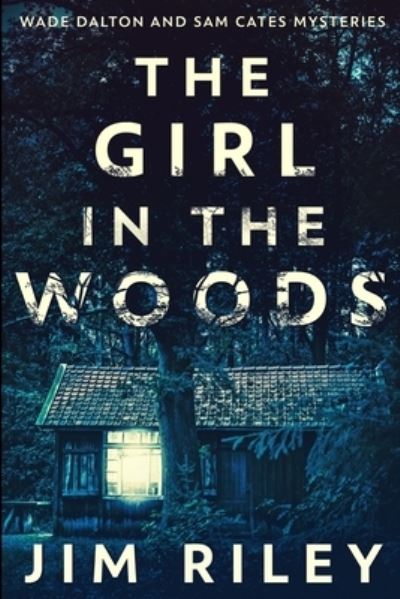 The Girl In The Woods - Jim Riley - Books - Blurb - 9781715888114 - December 22, 2021