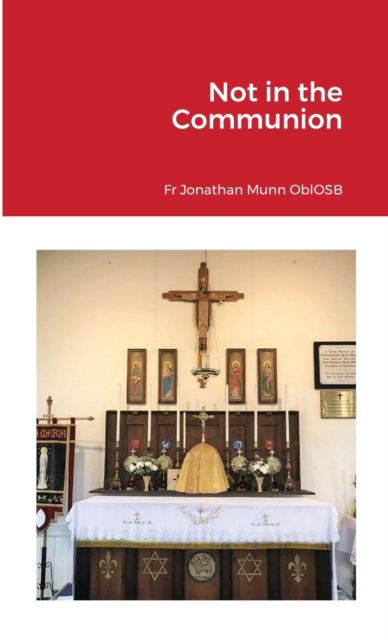 Cover for Fr Jonathan Munn Oblosb · Not in the Communion (Paperback Book) (2020)