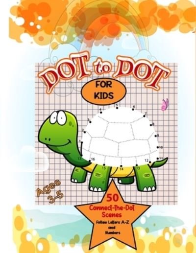 Cover for Dot To Dot Markers · Dot to Dot for Kids Ages 3-8: Challenging Activity Book Do-to-dot Numbers Counting for Ages 3-5:4-8 Preschool Learning, Toddlers, Boys and Girls Ages 4-6, 6-8 (Animals Books) (Paperback Book) (2020)