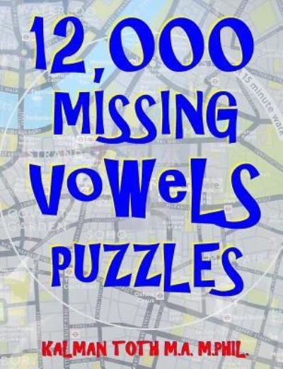 Cover for Kalman Toth M a M Phil · 12,000 Missing Vowels Puzzles (Paperback Book) (2018)