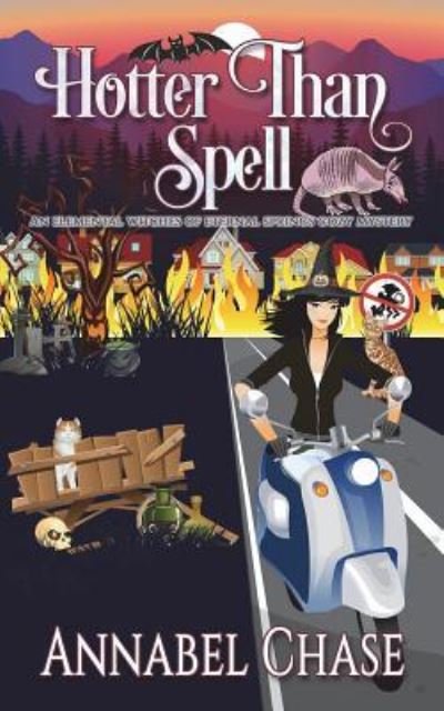 Hotter Than Spell - Annabel Chase - Books - Createspace Independent Publishing Platf - 9781721632114 - June 18, 2018