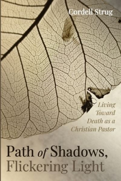 Path of Shadows, Flickering Light - Cordell Strug - Książki - Resource Publications (CA) - 9781725296114 - 24 marca 2021