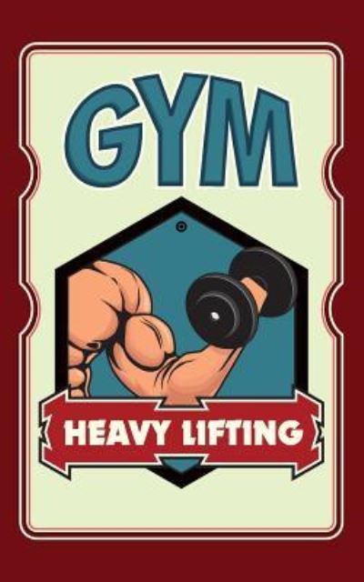 Cover for Till Hunter · Daily Gym training notebook - Heavy lifting (Paperback Book) (2018)