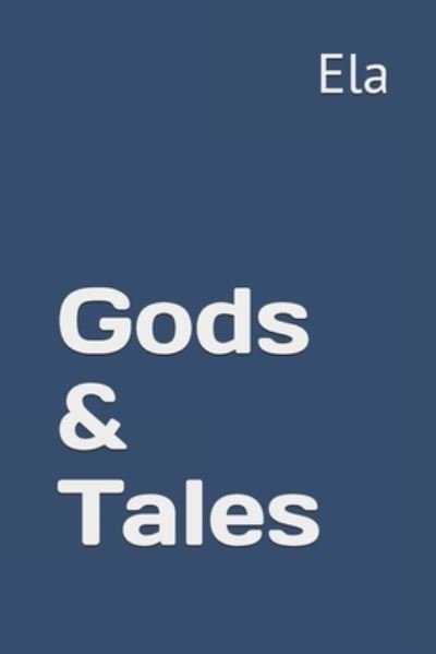 Cover for Ela · Gods &amp; Tales (Paperback Bog) (2018)