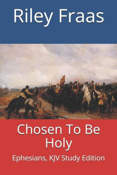 Cover for Riley Fraas · Chosen To Be Holy (Pocketbok) (2019)