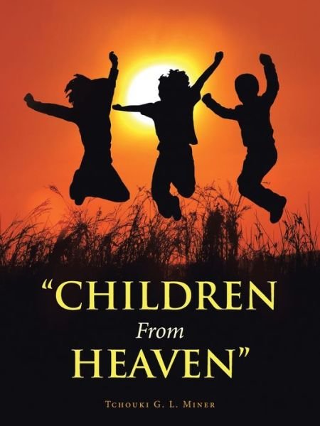 Cover for Tchouki G L Miner · Children from Heaven (Paperback Book) (2019)