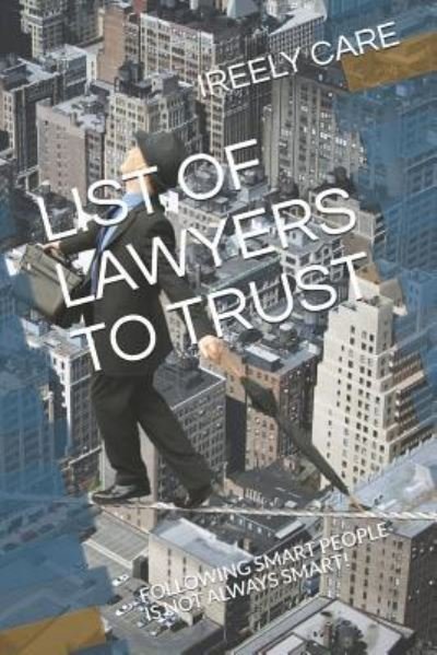 Cover for Ireely Care · List of Lawyers to Trust (Paperback Bog) (2018)