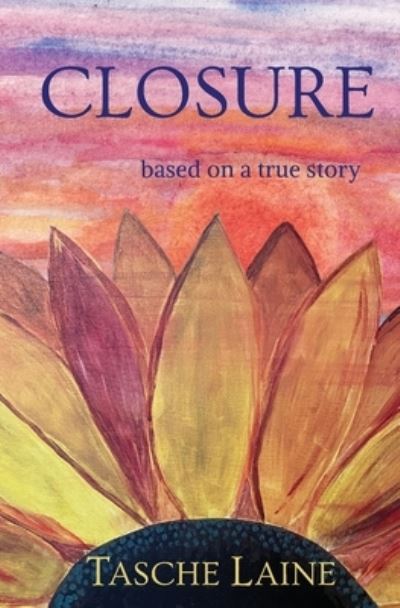 Closure - Tasche Laine - Kirjat - Skye Blue Press - 9781732126114 - lauantai 24. maaliskuuta 2018