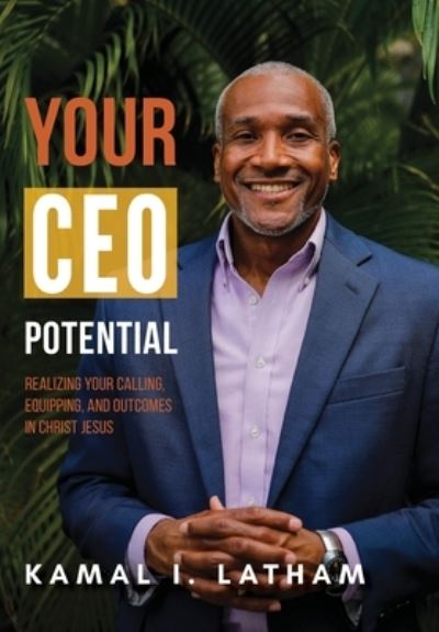 Cover for Kamal I Latham · Your CEO Potential (Hardcover Book) (2021)