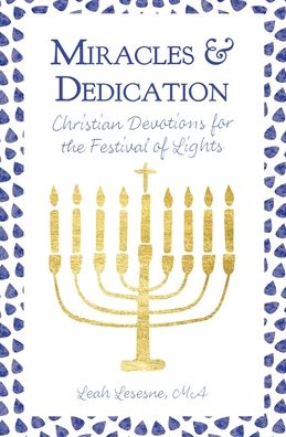 Cover for Leah Lesesne · Miracles and Dedication: Christian Devotions for Hanukkah (Paperback Book) (2020)