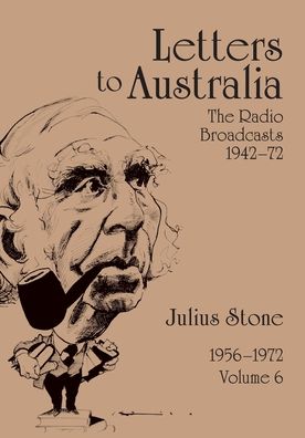 Cover for Professor Julius Stone · Letters to Australia, Volume 6: Essays from 19561972 - Letters to Australia (Taschenbuch) (2020)