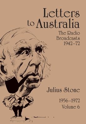 Letters to Australia, Volume 6: Essays from 19561972 - Letters to Australia - Professor Julius Stone - Livros - Sydney University Press - 9781743326114 - 3 de fevereiro de 2020