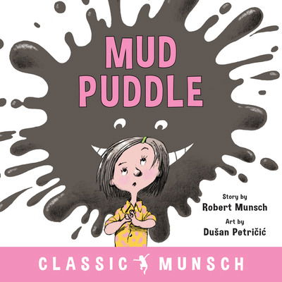 Cover for Robert Munsch · Mud Puddle - Classic Munsch (Hardcover Book) [New edition] (2019)