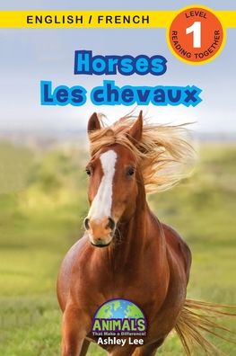 Horses / Les chevaux: Bilingual (English / French) (Anglais / Francais) Animals That Make a Difference! (Engaging Readers, Level 1) - Animals That Make a Difference! Bilingual (English / French) (Anglais / Francais) - Ashley Lee - Książki - Engage Books - 9781774764114 - 10 sierpnia 2021