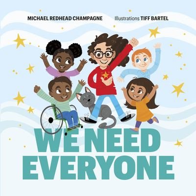 Michael Redhead Champagne · We Need Everyone (Hardcover Book) (2024)