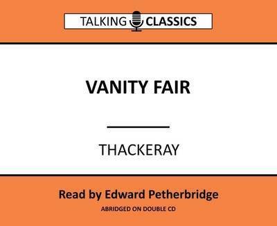 Cover for Thackeray · Vanity Fair - Talking Classics (Audiobook (CD)) [Abridged edition] (2016)