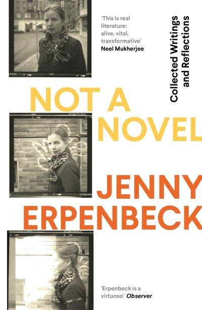 Cover for Erpenbeck, Jenny (Y) · Not a Novel: Collected Writings and Reflections (Paperback Bog) (2021)