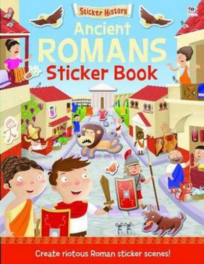 Ancient Romans - Sticker History - Joshua George - Books - Imagine That Publishing Ltd - 9781784453114 - April 10, 2015