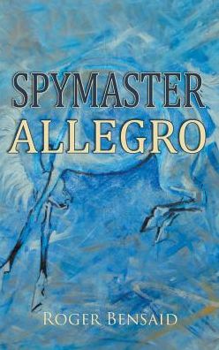 Cover for Roger Bensaid · Spymaster Allegro (Hardcover Book) (2015)