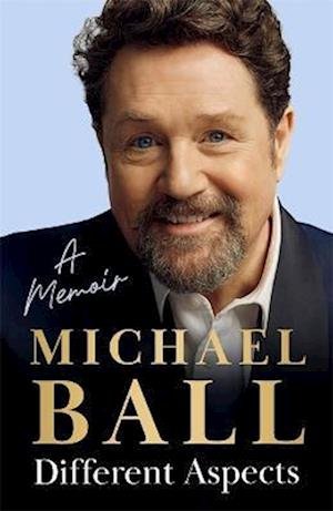 Cover for Michael Ball · Different Aspects: A Memoir (Hardcover Book) [Signed edition] (2023)