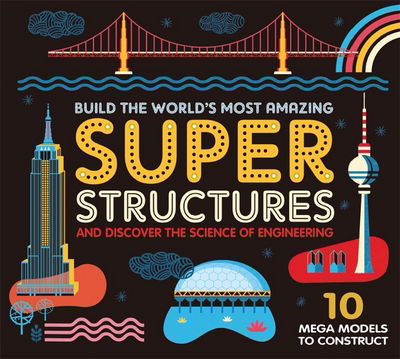 Super Structures - Ian Graham - Books - Templar Publishing - 9781787410114 - October 19, 2017