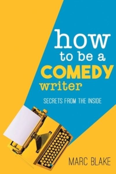 Cover for Marc Blake · How to Be a Comedy Writer (Pocketbok) (2021)