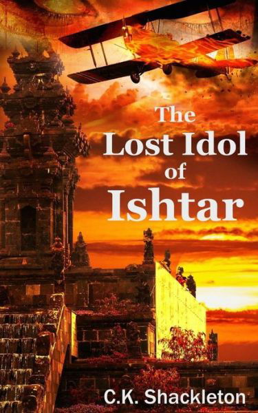 Cover for C K Shackleton · The Lost Idol of Ishtar (Pocketbok) (2019)