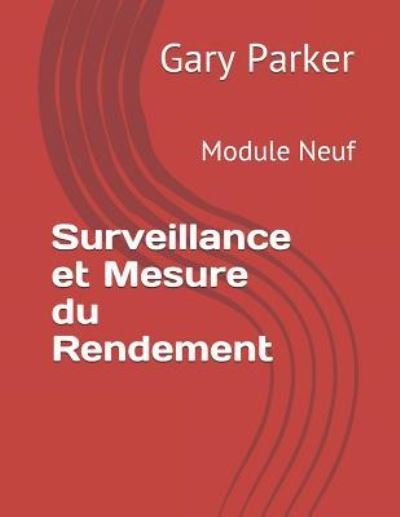 Cover for Gary Parker · Surveillance Et Mesure Du Rendement (Paperback Book) (2019)