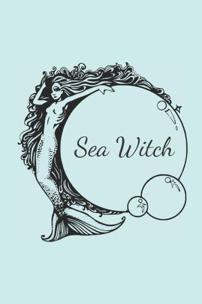 The Sea Witch Notebook - Pagan Essentials - Bøger - Independently Published - 9781797042114 - 16. februar 2019