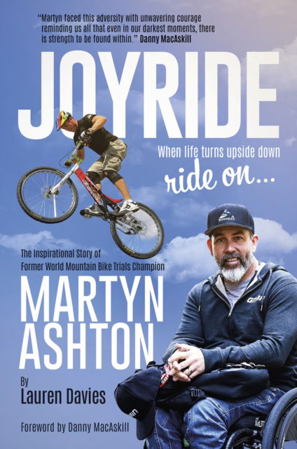 Joyride: The Inspirational Story of Former World Mountain Bike Trials Champion Martyn Ashton - Lauren Davies - Kirjat - Pitch Publishing Ltd - 9781801509114 - maanantai 15. heinäkuuta 2024