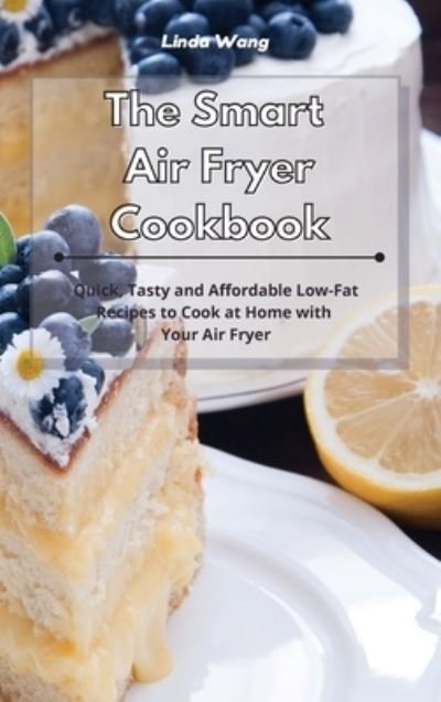 Cover for Linda Wang · The Smart Air Fryer Cookbook (Hardcover bog) (2021)