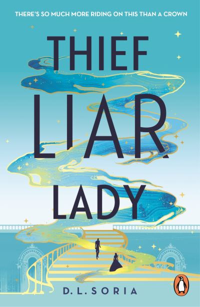 Thief Liar Lady - D. L. Soria - Books - Cornerstone - 9781804946114 - April 11, 2024