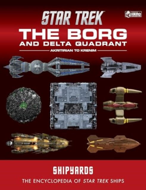 Cover for Ian Chaddock · Star Trek Shipyards: The Borg and the Delta Quadrant Vol. 1 - Akritirian to Kren im (Hardcover Book) (2024)