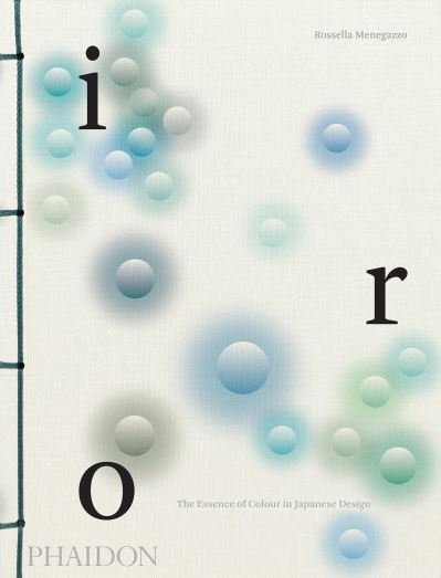 Cover for Rossella Menegazzo · Iro: The Essence of Colour in Japanese Design (Paperback Bog) (2022)