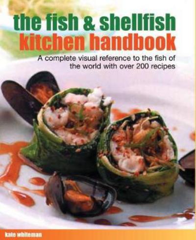 Cover for Kate Whiteman · The Fish &amp; Shellfish Kitchen Handbook: A complete visual reference to the fish of the world with over 200 recipes (Paperback Book) (2018)