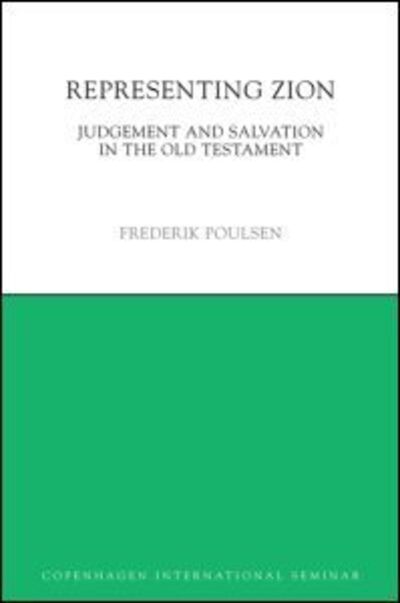 Cover for Frederik Poulsen · Representing Zion: Judgement and Salvation in the Old Testament - Copenhagen International Seminar (Innbunden bok) (2005)