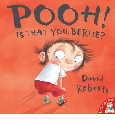 Pooh! Is That You, Bertie? - Dirty Bertie - David Roberts - Bøger - Little Tiger Press Group - 9781845060114 - 2005