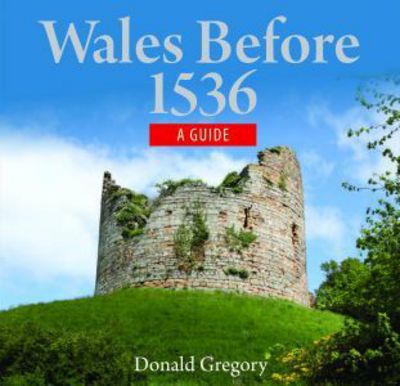 Cover for Donald Gregory · Compact Wales: Wales Before 1536 - Medieval Wales Facing the Normans (Paperback Book) (2018)