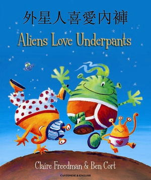 Cover for Claire Freedman · Aliens Love Underpants in Cantonese &amp; English: Aliens Love Underpants (Paperback Book) (2011)