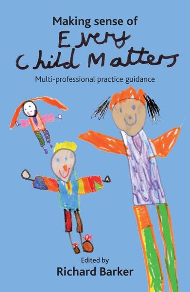 Cover for Making sense of Every Child Matters: Multi-professional practice guidance (Paperback Book) (2008)