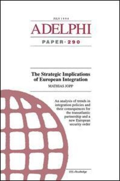 Cover for Jopp Matthias · The Strategic Implications of European Integration - Adelphi series (Paperback Bog) (2005)