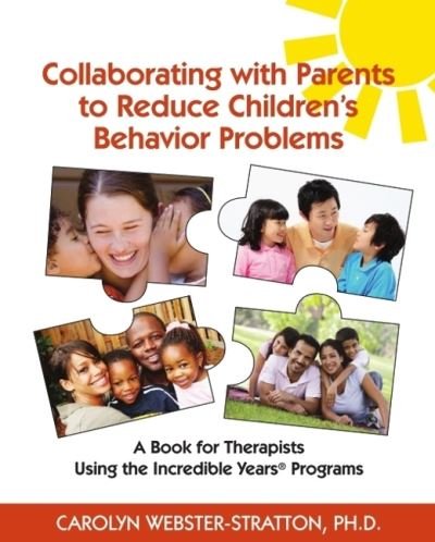 Cover for Carolyn Webster-Stratton · Collaborating with Parents to Reduce Childrens Behavior Problems: A book for Therapists Using the Incredible Years Programs (Paperback Bog) (2012)